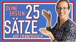  DEINE 25 ERSTEN SÄTZE AUF FRANZÖSISCH: diese Sätze solltest du kennen, wenn du französisch lernst