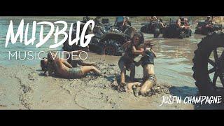 Justin Champagne - MudBug (Music Video)