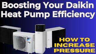 Daikin Heat Pump 101: Boosting System Pressure Made Easy