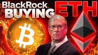 BlackRock Loads Up On Ethereum?Bitcoin ETF Update