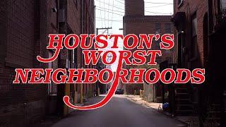 The 10 WORST Neighborhoods in Houston