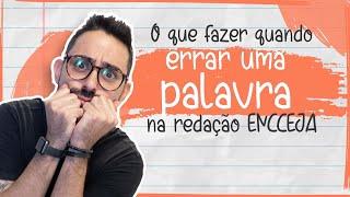 O que fazer quando errar uma palavra na redação? | ENCCEJA