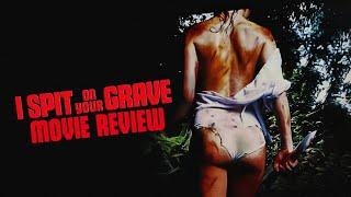 I Spit on Your Grave (1978) is one of the worst revenge films ever (SPOILERS!!!)