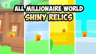 All the Shiny Relics in Millionaire World ( Pet simulator 99 )