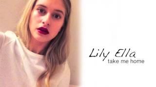 Take Me Home - Lily Ella