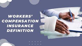 Workers’ compensation insurance definition | insurance workers compensation