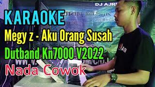 Aku Orang Susah | Dutband Kn7000 [Karaoke] Megy Z - Nada Pria