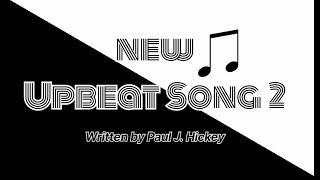 New Upbeat Song 2 - Paul J. Hickey (YouTube music video)