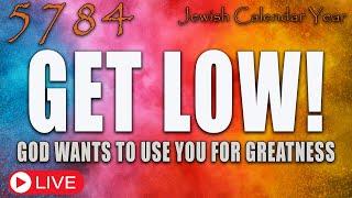 Jewish Calendar Year 5784 | Get Low! God Wants to Use You For Greatness | Teaching | Eric Burton