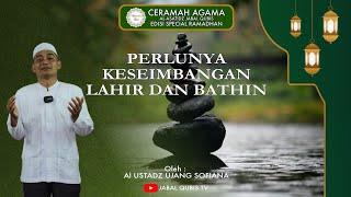 PERLUNYA KESEIMBANGAN LAHIR DAN BATHIN Oleh : Al Ustadz Ujang Sofiana SAg