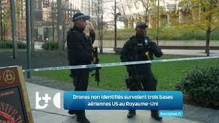 Des drones non identifiés ont survolé trois bases aériennes américaines au Royaume-Uni