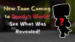 The MARCH 2025 update of DANDY'S WORLD brings a MYSTERIOUS new Toon! Who will it be? 