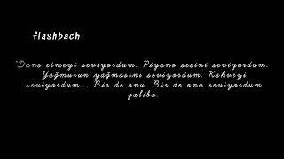 Siyah Kuğu "Nasıl unutursun ya? Nasıl unutursun beni? Ben ölsem unutamam seni"