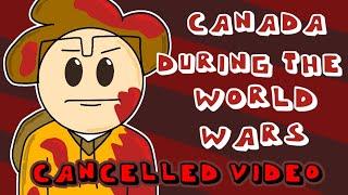 (Cancelled Video) Canada During The World Wars