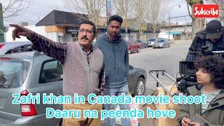 Zafri Khan In Canada Movie Shoot ( DAARU NA PEENDA HOVE )