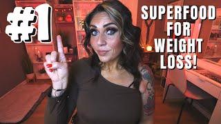 #1 SUPERFOOD FOR WEIGHT LOSS!! EAT THIS TO SEE RESULTS - HOW TO LOSE WEIGHT - FAT LOSS!