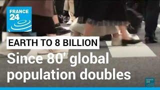 Global population doubles in less than 40 years • FRANCE 24 English