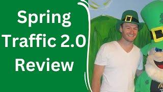 Spring Traffic 2.0 review + 4 Bonuses To Make It Work FASTER!