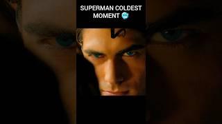 SUPERMAN COLDEST MOMENT  || SUPERMAN EDIT  #superman #shorts #dc