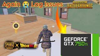 Why Gtx 750ti Is Lag In Dragon Ball Mode 2.7 Update Is Lag In |core i5 4thGen|