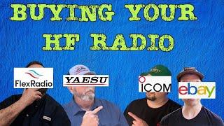 Buying an HF Radio - New or Used?  What Features?  Your Budget?