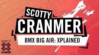 Scotty Cranmer: X Games Xplained - BMX Big Air