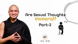 Are Sexual Thoughts Immoral Part 2 - Om Swami [English]