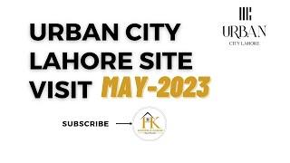 Urban City Lahore Site Update 2023 | Kitna Kam huva hai Urban city ki site py  #sitevisit