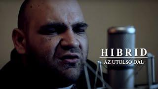 HIBRID - AZ UTOLSÓ DAL (Official Music Video)