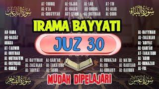  JUZ 30 DENGAN IRAMA BAYYATI MUDAH DITIRU || JUZ AMMA || LANGGAM BAYYATI || SURAH PENDEK AL-QUR'AN