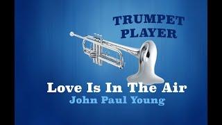Love Is In The Air - Bb Trumpet - John Paul Young (No.225)