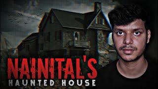 Nainital's Haunted House || The Horror of Uttarakhand ||