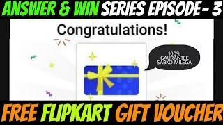 Win Flipkart Free Gift Card 100% Guarantee !! The Hackers Choice Answer & Win - Series - Episode 3