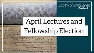 April Lectures and Fellowship Election