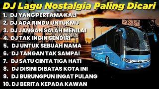 DJ Lagu Nostalgia Paling Dicari | Lagu Tembang Kenangan Sepanjang Masa // Yang Pertama Kali