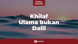 Khilaf Ulama Bukanlah Dalil - Poster Dakwah Yufid TV