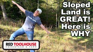 5 Reasons to Consider Buying SLOPED land for your Farm/Homestead