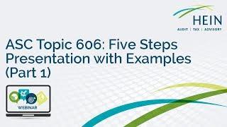 Webinar:  ASC Topic 606:  Five Steps Presentation with Examples (Part 1)