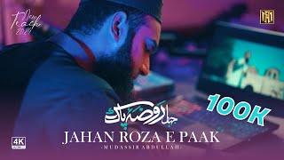 Heart Touching Naat - Jahan Roza e Pak - Mudassir Abdullah - Tribute to Qari Waheed Zafar