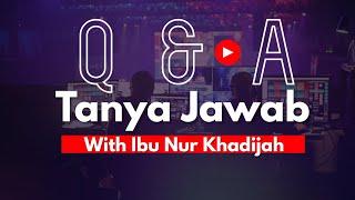 Q & A ( Tanya Jawab With Ibu Nur Khadijah ) !!!!