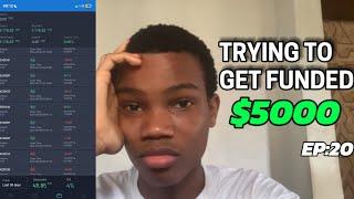 TRYING TO GET FUNDED $5000 - A VERY CHALLENGING WEEK!! (Ep:20)