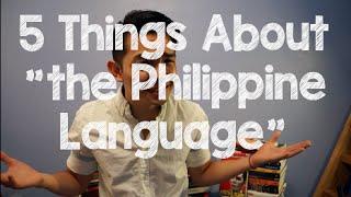 5 Things About "the Philippine Language" You Probably Did Not Know