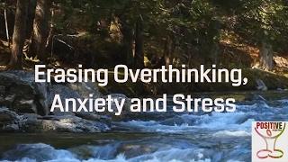 Guided Mindfulness Meditation on Erasing Overthinking, Anxiety, Stress, Fright & Fear *10 Minutes