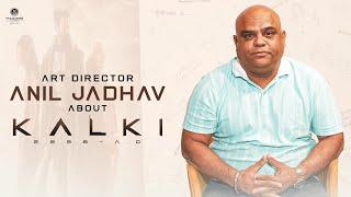 Art Director Anil Jadhav about Kalki 2898 AD | #EpicBlockbusterKalki