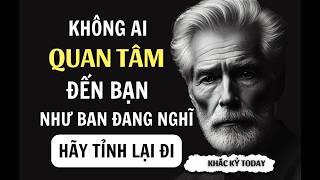 SỰ THẬT LÀ  KHÔNG AI NGHĨ VỀ BẠN NHƯ BẠN ĐANG NGHĨ VỀ BẠN | Khắc Kỷ today