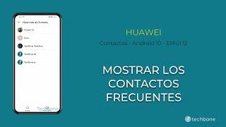 Mostrar Contactos Frecuentes - Huawei [Android 10 - EMUI 12]