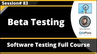 Beta Testing (Software Testing - Session 83)