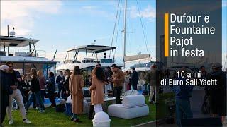 Dufour e Fountaine Pajot in festa - 10 anni di Euro Sail Yacht