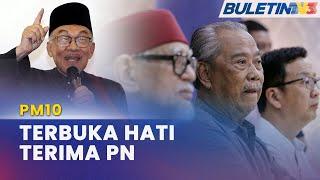 PM10 | Sedia Terima Parti Lain Termasuk Perikatan Nasional