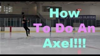Tips and Tricks! How to get your Axel in Figure Skating!!!